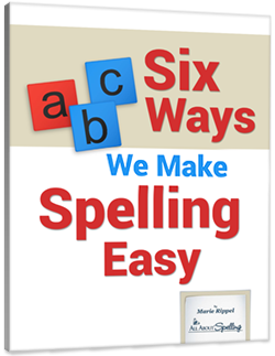 Six Ways We Make Spelling Easy